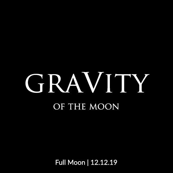 GraVity of the Moon: Full Moon | 12.12.19